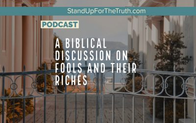 A Biblical Discussion on Fools and Their Riches