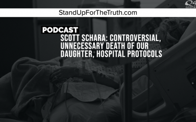 Scott Schara: Controversial, Unnecessary Death of Our Daughter Due to Hospital Protocols