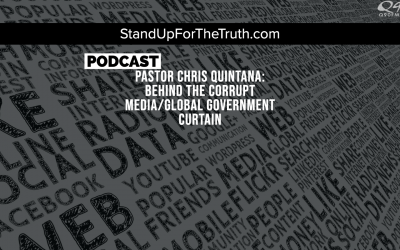 Pastor Chris Quintana: Behind the Corrupt Global Government/Media Curtain