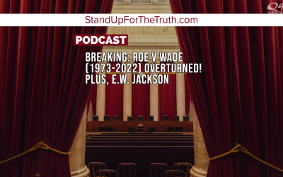 BREAKING: ROE VS WADE (1973-2022) Overturned! Plus, E.W. Jackson