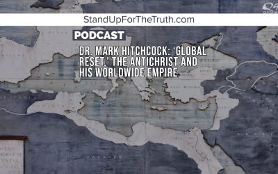 Dr. Mark Hitchcock: Open Your Eyes to the ‘Global Reset’