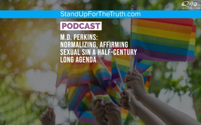 M.D. Perkins: Normalizing, Affirming Sexual Sin a Half-Century Long Agenda