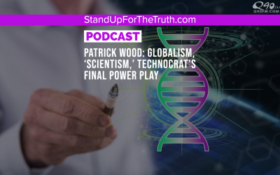 Patrick Wood: Globalism, ‘Scientism,’ Technocrat’s Final Power Play