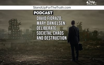 David Fiorazo, Mary Danielsen: Deliberate Societal Chaos and Destruction