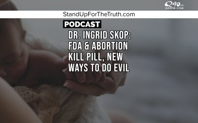 Dr. Ingrid Skop: FDA & Abortion Kill Pill, New Ways to Do Evil