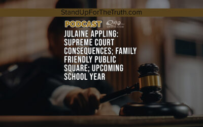 Julaine Appling: Supreme Court Consequences; Family Friendly Public Square; Upcoming School Year