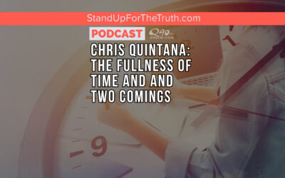 Chris Quintana: The Fullness of Time and and Two Comings