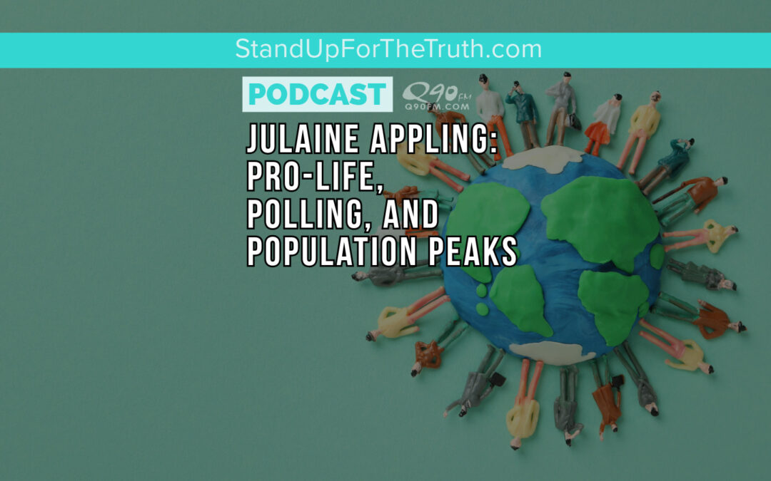 Julaine Appling: Pro-Life, Polling, and Population Peaks
