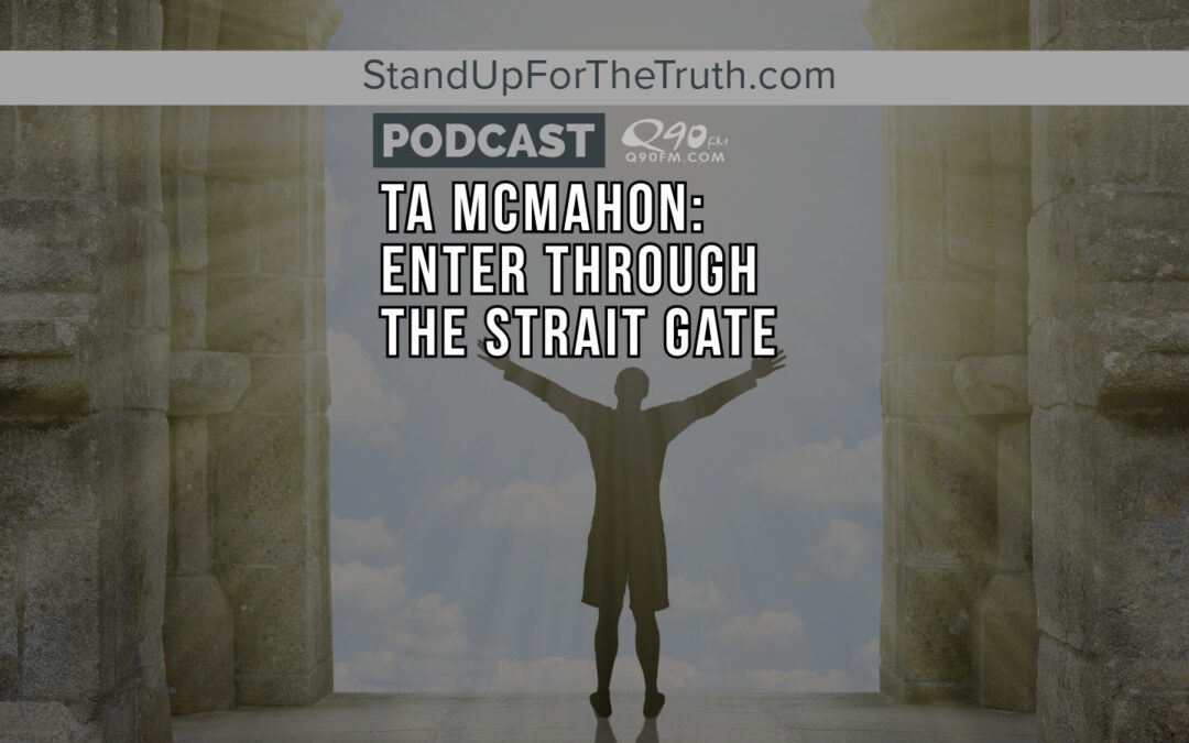 TA McMahon: Enter Through the Strait Gate