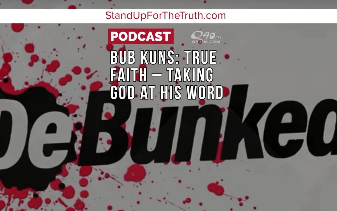 Bub Kuns: True Faith – Taking God at His Word