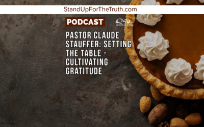 Pastor Claude Stauffer: Setting the Table – Cultivating Gratitude
