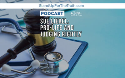 Sue Liebel: Pro-Life and Judging Rightly