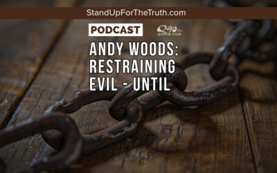 Andy Woods: Restraining Evil – Until