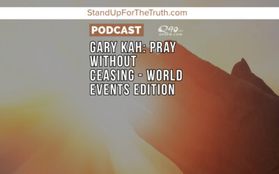 Replay – Gary Kah: Pray Without Ceasing – World Events Edition