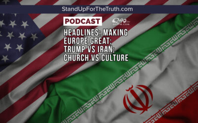 Headlines: Making Europe Great; Trump vs Iran; Church vs Culture