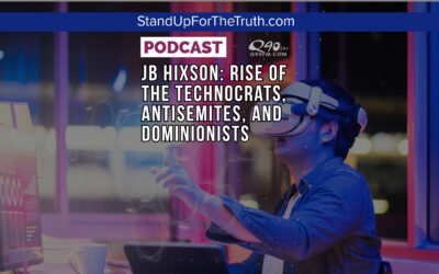 JB Hixson: Rise of the Technocrats, Antisemites, and Dominionists