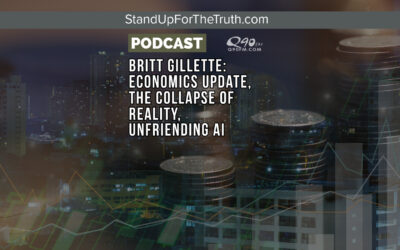 Britt Gillette: Economics Update, The Collapse of Reality, Unfriending AI