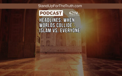 Headlines: When Worlds Collide – Islam Vs. Everyone