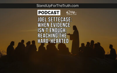 Joel Settecase: When Evidence Isn’t Enough: Reaching the Hard-Hearted