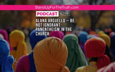 Alana Arguello – Be Not Ignorant: Panentheism in the Church