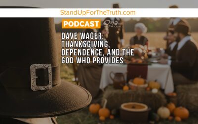 Dave Wager: Thanksgiving, Dependence, And The God Who Provides