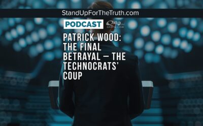 Patrick Wood: The Final Betrayal – The Technocrats’ Coup