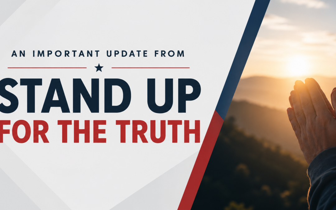 Stand Up For The Truth Update: Recovery, Prayer, and Special Broadcasts