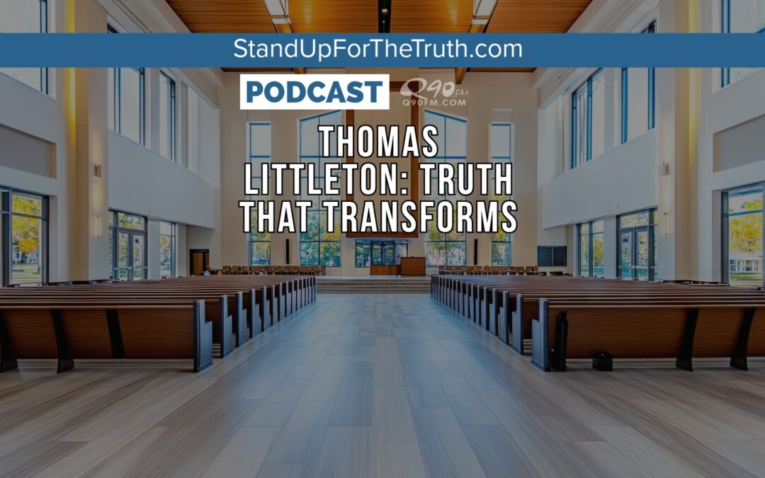 Thomas Littleton: Truth that Transforms