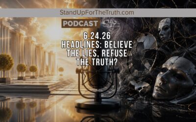 Headlines: Believe the Lies, Refuse the Truth?