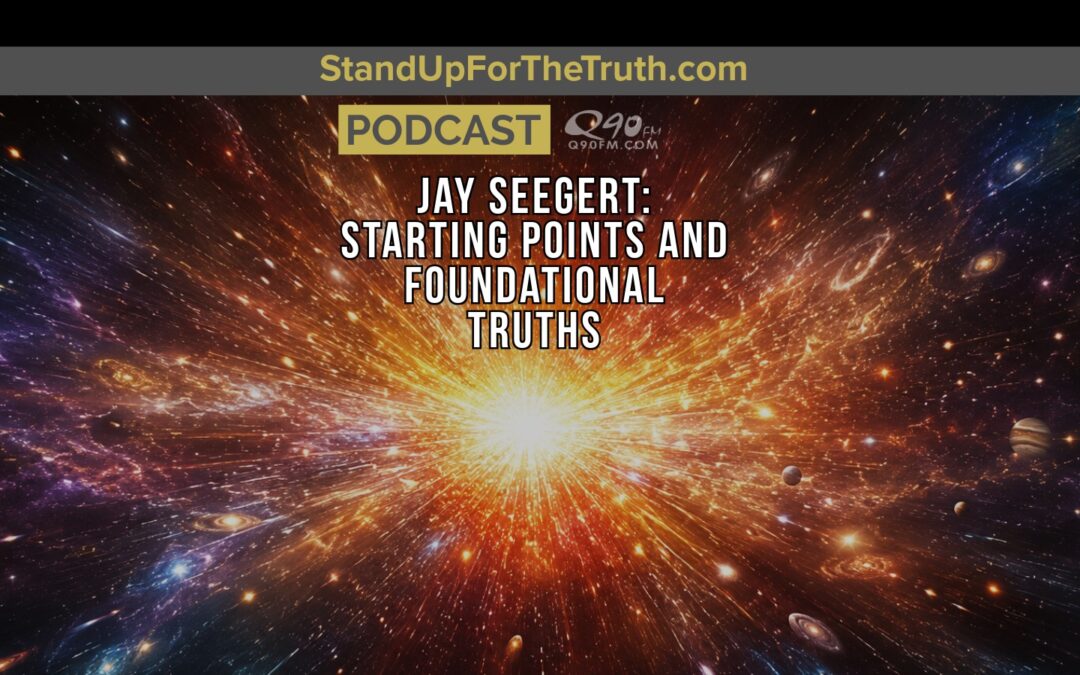 Jay Seegert: Starting Points and Foundational Truths